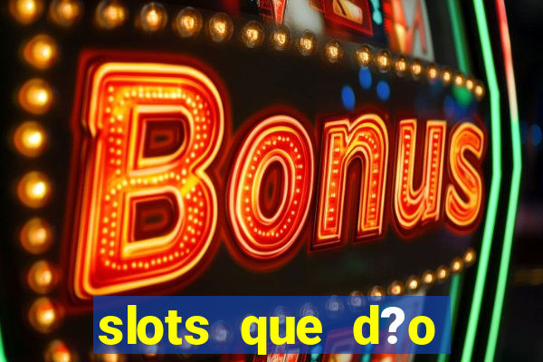 slots que d?o b?nus no cadastro