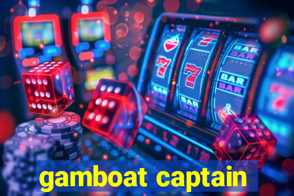 gamboat captain