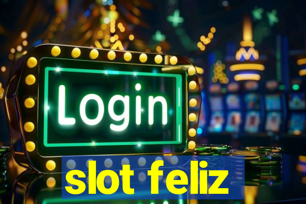 slot feliz