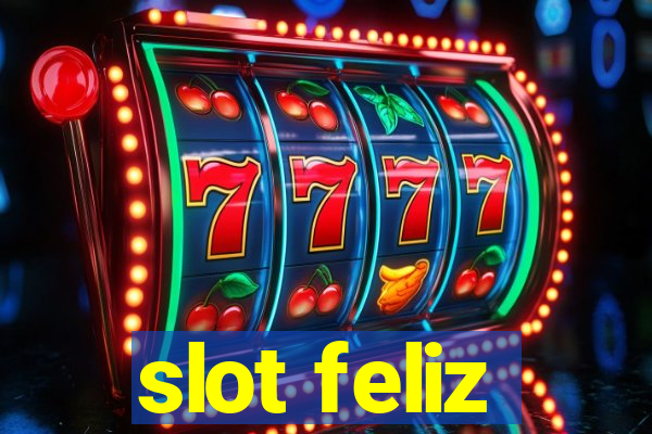 slot feliz