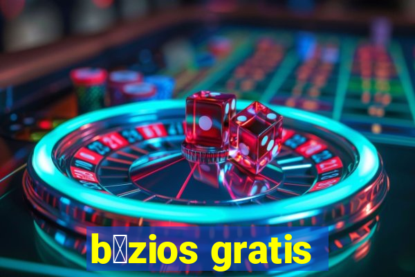 b煤zios gratis