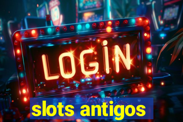 slots antigos