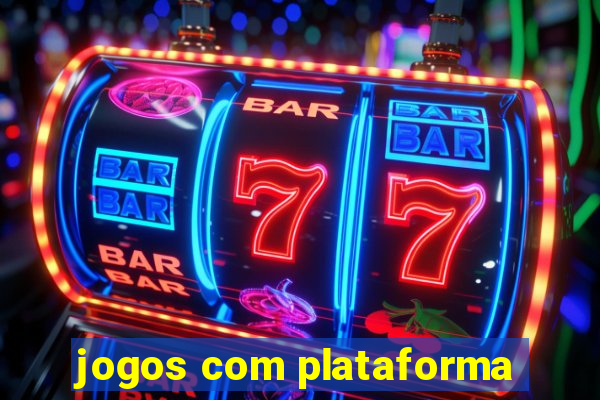 jogos com plataforma