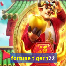 fortune tiger t22