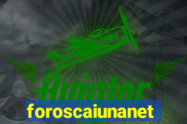 foroscaiunanet