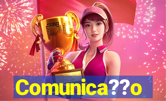 Comunica??o