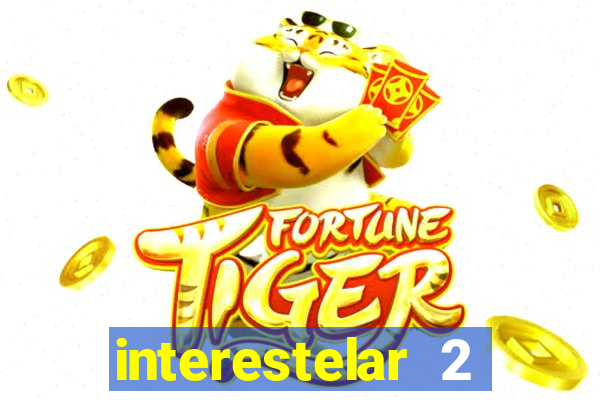 interestelar 2 trailer dublado