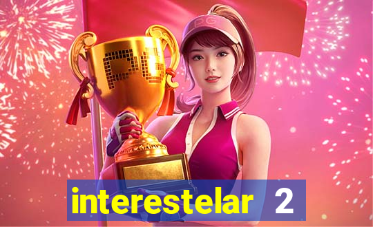 interestelar 2 trailer dublado