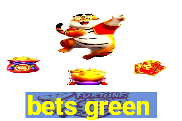 bets green