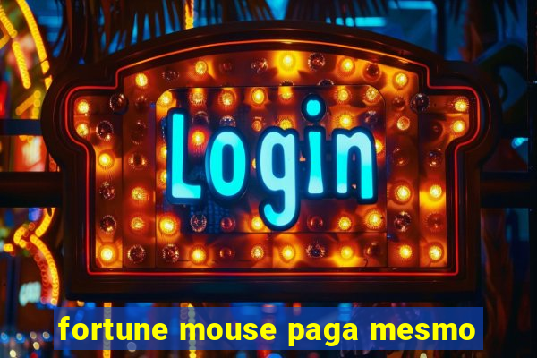 fortune mouse paga mesmo