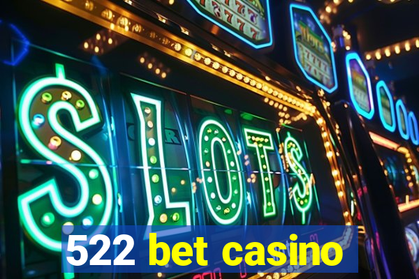 522 bet casino