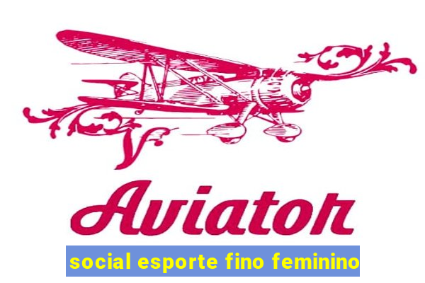 social esporte fino feminino