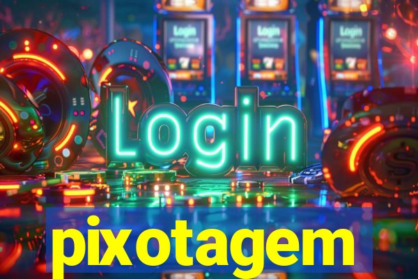 pixotagem