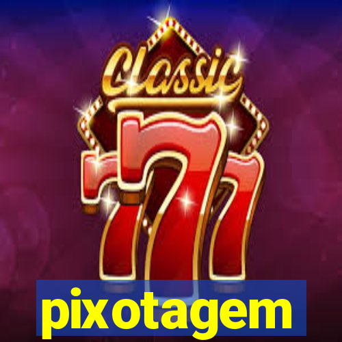 pixotagem