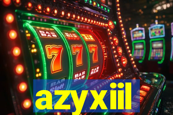 azyxiil