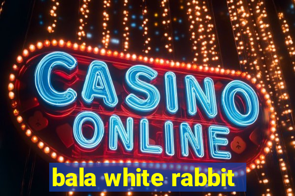 bala white rabbit