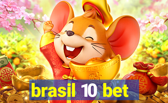 brasil 10 bet