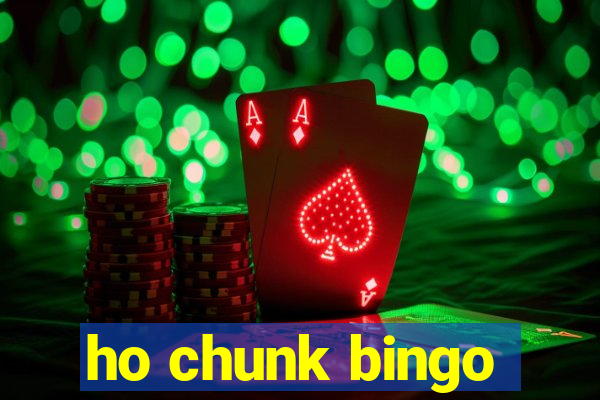 ho chunk bingo