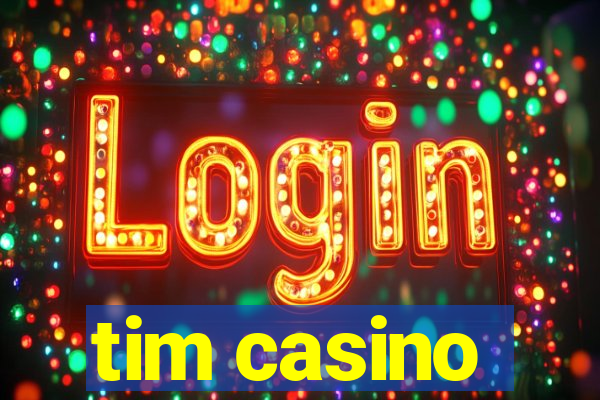 tim casino