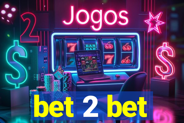 bet 2 bet