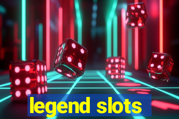 legend slots