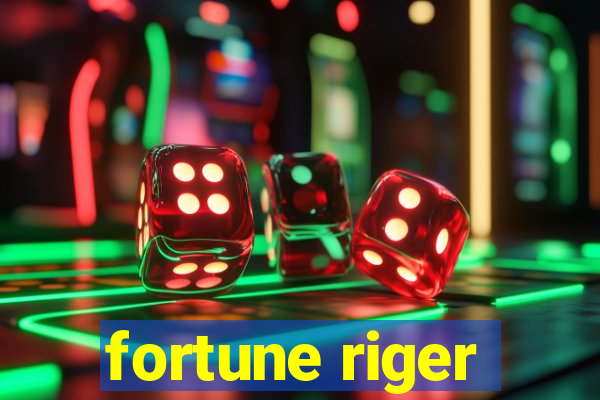 fortune riger