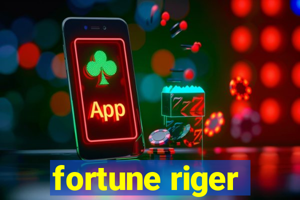 fortune riger