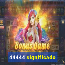 44444 significado