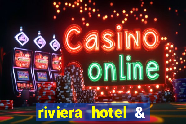 riviera hotel & casino las vegas nv