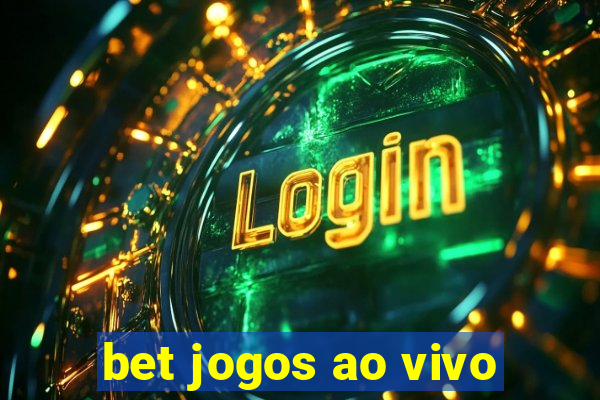 bet jogos ao vivo