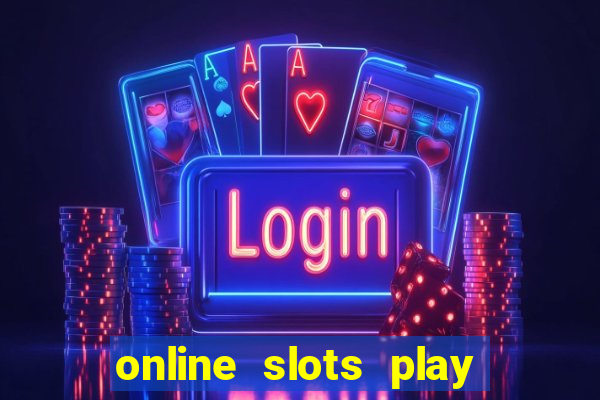 online slots play for real money