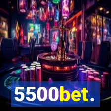 5500bet.