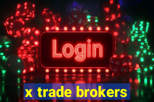 x trade brokers