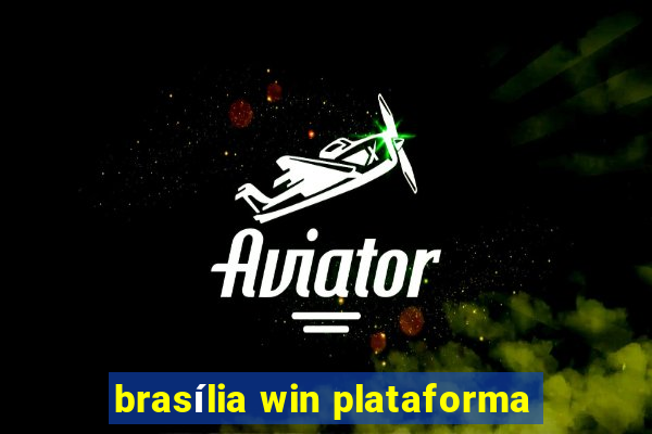 brasília win plataforma