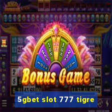 5gbet slot 777 tigre