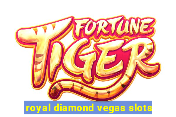 royal diamond vegas slots