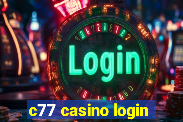 c77 casino login