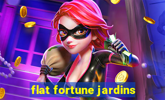 flat fortune jardins