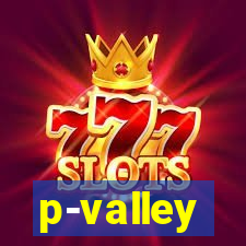 p-valley