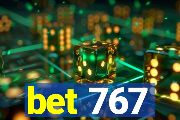 bet 767