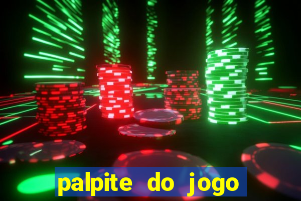 palpite do jogo aberto de hoje