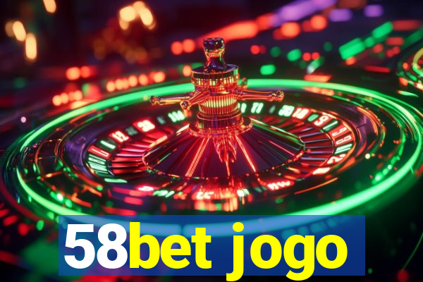 58bet jogo