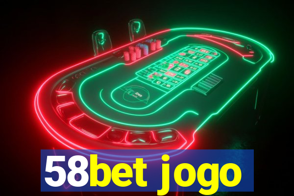 58bet jogo