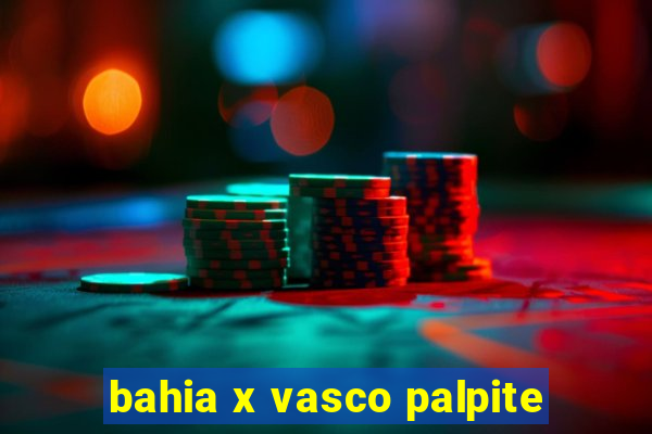 bahia x vasco palpite