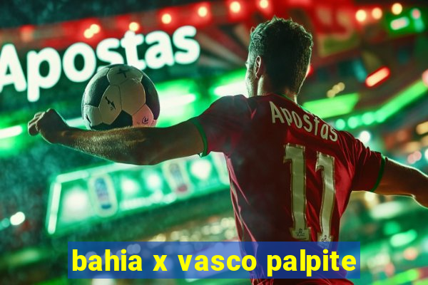 bahia x vasco palpite