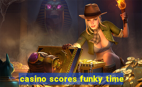 casino scores funky time