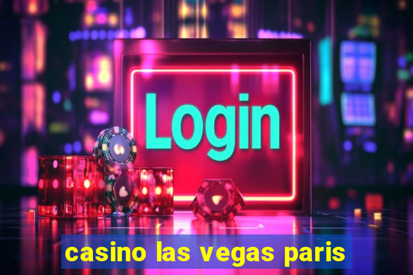 casino las vegas paris