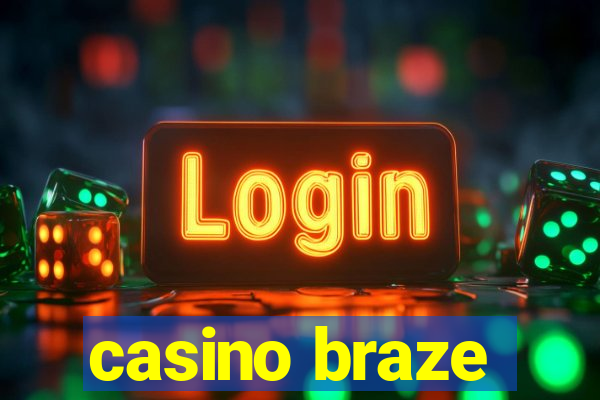 casino braze