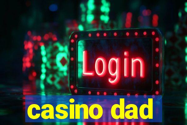 casino dad