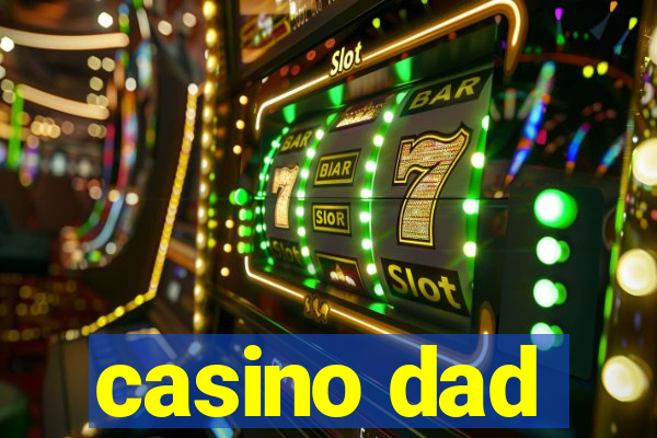 casino dad